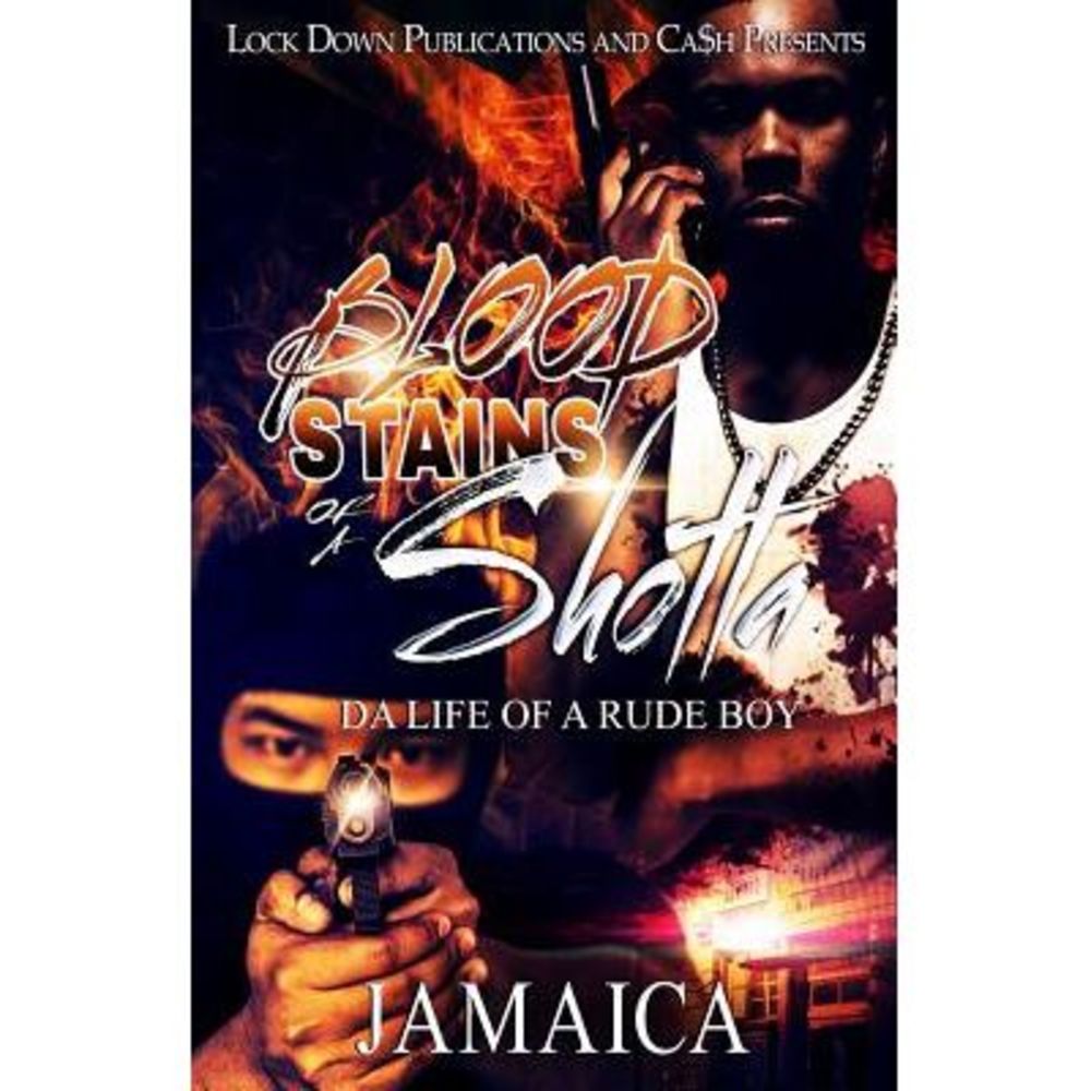 Blood Stains of a Shotta: Da Life of a Rude Boy -- Jamaica